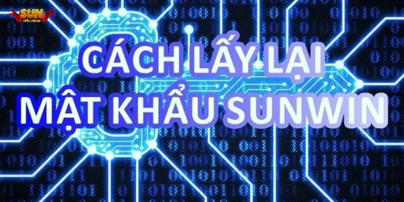 cach lay lai mat khau sunwin cach lay lai mat khau sunwin